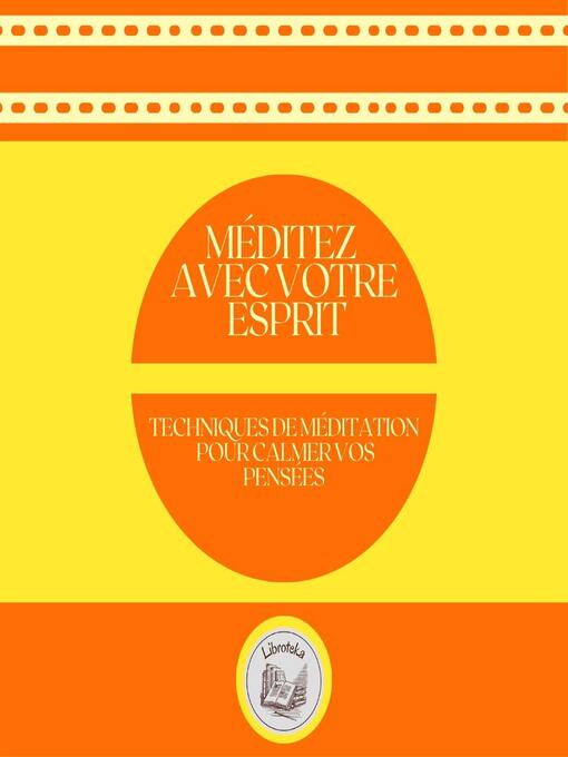 Title details for Méditez Avec Votre Esprit by LIBROTEKA - Wait list